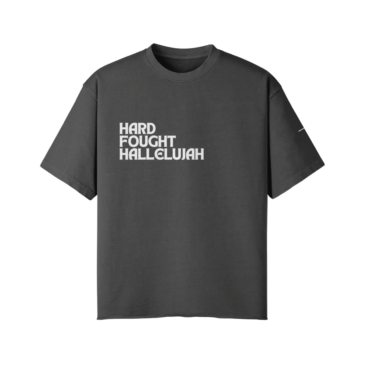 Hard Fought Hallelujah Tee