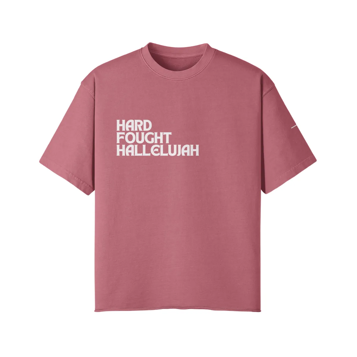 Hard Fought Hallelujah Tee
