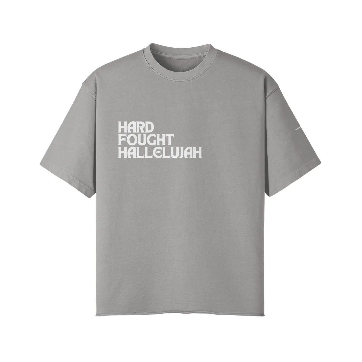 Hard Fought Hallelujah Tee